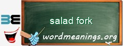 WordMeaning blackboard for salad fork
